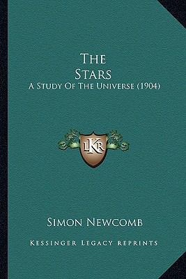 The Stars: A Study Of The Universe (1904) 1163980900 Book Cover