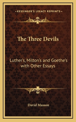 The Three Devils: Luther's, Milton's and Goethe... 1163334944 Book Cover