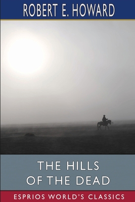 The Hills of the Dead (Esprios Classics) 1034961942 Book Cover