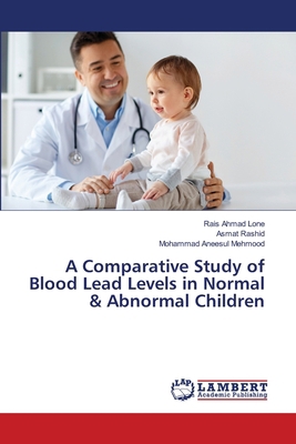 A Comparative Study of Blood Lead Levels in Nor... 6139846242 Book Cover