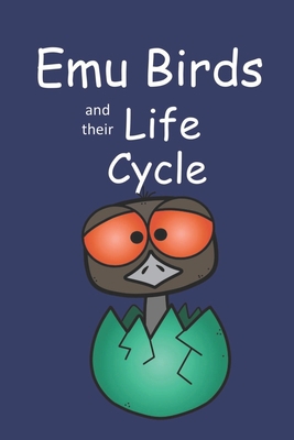 Emu Birds and their Life Cycle B0BNDR7FJ9 Book Cover