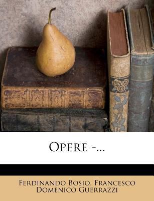 Opere -... [Italian] 1274192145 Book Cover