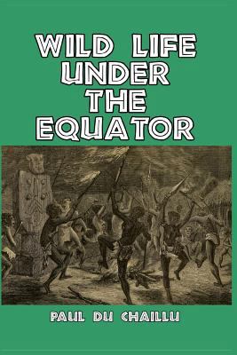Wild Life Under the Equator 1389480704 Book Cover
