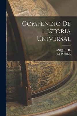 Compendio De Historia Universal [Spanish] 1018184325 Book Cover