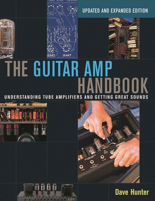 The Guitar Amp Handbook: Understanding Tube Amp... 148039288X Book Cover