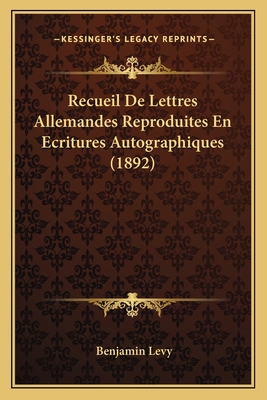 Recueil De Lettres Allemandes Reproduites En Ec... [French] 1167610261 Book Cover