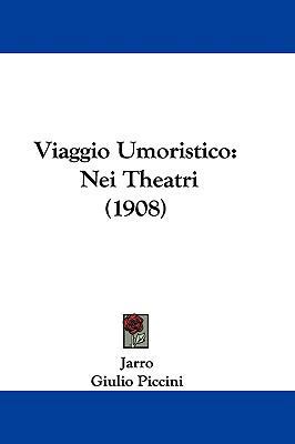 Viaggio Umoristico: Nei Theatri (1908) 110456114X Book Cover