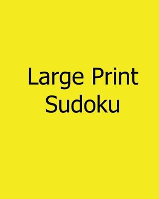 Large Print Sudoku: Fun, Large Grid Sudoku Puzzles [Large Print] 1481142755 Book Cover
