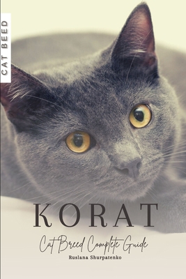 Korat: Cat Breed Complete Guide B0CKS1T9DZ Book Cover