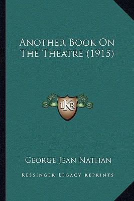 Another Book On The Theatre (1915) 1164578030 Book Cover