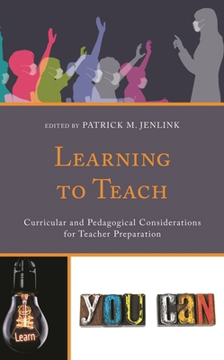 Learning to Teach: Curricular and Pedagogical C... 1475860188 Book Cover