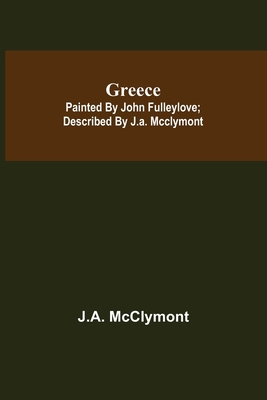 Greece; Painted by John Fulleylove; described b... 9356311862 Book Cover