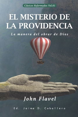 El Misterio de la Providencia: La manera del ob... [Spanish] 612477061X Book Cover