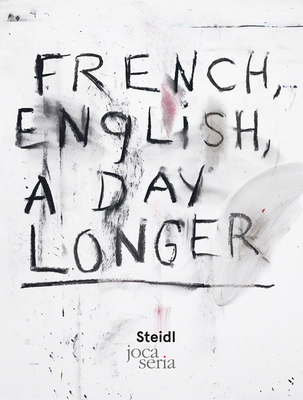 Jim Dine: French, English, a Day Longer 3958298672 Book Cover