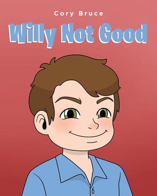 Willy Not Good 1637840101 Book Cover