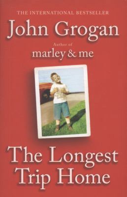 The Longest Trip Home. John Grogan 0340978864 Book Cover