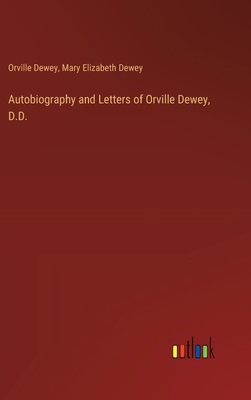 Autobiography and Letters of Orville Dewey, D.D. 3385300398 Book Cover