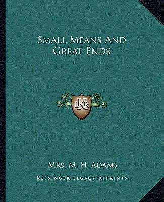 Small Means And Great Ends 1162684402 Book Cover