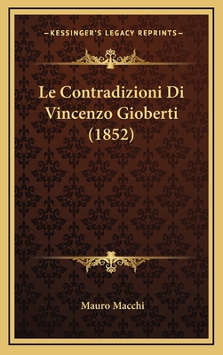 Le Contradizioni Di Vincenzo Gioberti (1852) [Italian] 1167910583 Book Cover