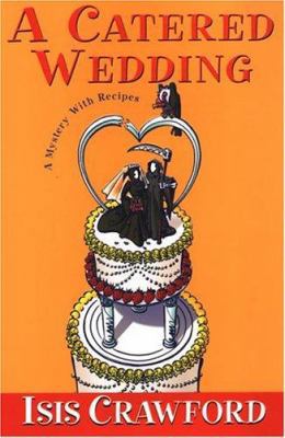 A Catered Wedding (Mystery with Recipes, No. 2) 0758206852 Book Cover