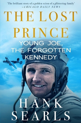 The Lost Prince: Young Joe, the Forgotten Kennedy 1913727394 Book Cover