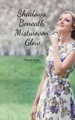 Shadows Beneath Mistwoven Glow B0DQR5NDVR Book Cover