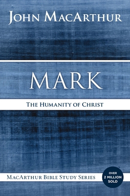 Mark: The Humanity of Christ 071803502X Book Cover