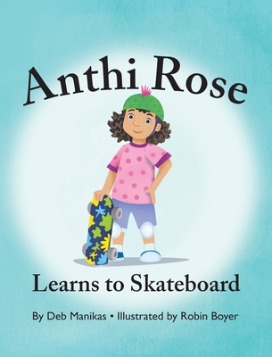 Anthi Rose Learns to Skateboard 1977248330 Book Cover