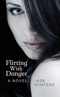 Flirting With Danger 1539342336 Book Cover