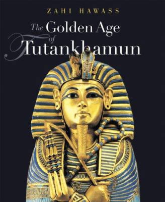 The Golden Age of Tutankhamun 9774248368 Book Cover