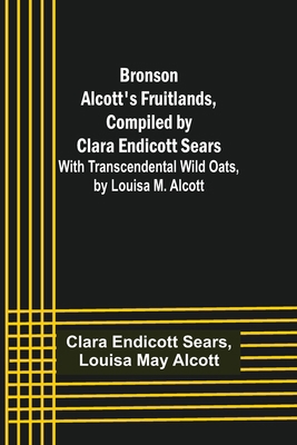 Bronson Alcott's Fruitlands, compiled by Clara ... 9356087288 Book Cover