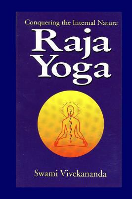 Raja Yoga: Conquering the Internal Nature 1500780197 Book Cover