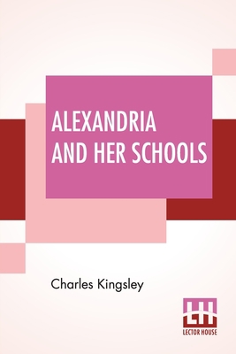 Alexandria And Her Schools 9353448409 Book Cover