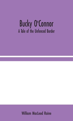 Bucky O'Connor: A Tale of the Unfenced Border 9354044565 Book Cover