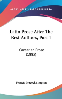 Latin Prose After The Best Authors, Part 1: Cae... 1104151049 Book Cover