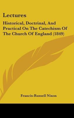 Lectures: Historical, Doctrinal, and Practical ... 1436671418 Book Cover