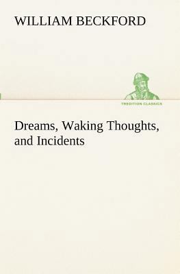 Dreams, Waking Thoughts, and Incidents 3849172805 Book Cover