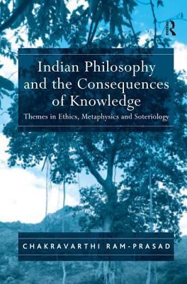 Indian Philosophy and the Consequences of Knowl... 0754654567 Book Cover