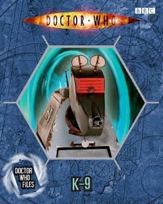 "Doctor Who" Files K-9 1405902507 Book Cover