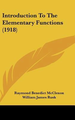 Introduction To The Elementary Functions (1918) 1437221750 Book Cover