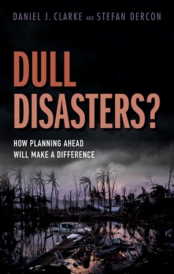 Dull Disasters?: How Planning Ahead Will Make a... 0198785577 Book Cover