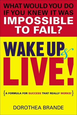 Wake Up and Live!: A Formula for Success That R... 0399165118 Book Cover