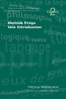 Gottlob Frege. Une Introduction [French] 1904987516 Book Cover