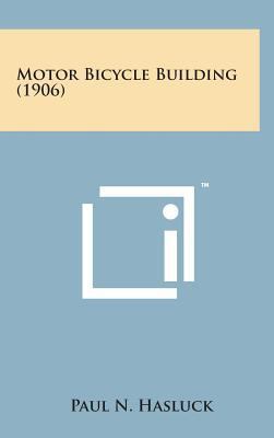 Motor Bicycle Building (1906) 1498153739 Book Cover