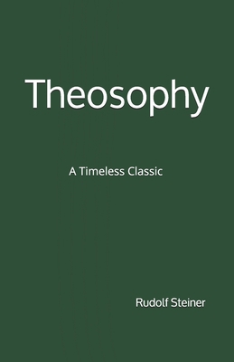 Theosophy: (A Timeless Classic) 1542443792 Book Cover