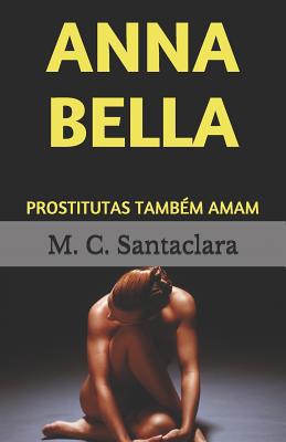 Anna Bella: Prostitutas Também Amam [Portuguese] 1091479720 Book Cover