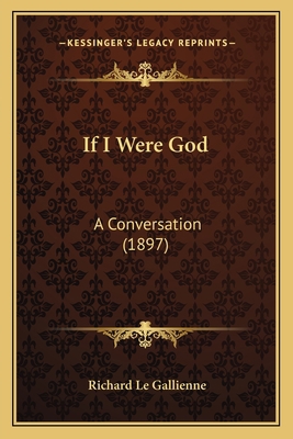 If I Were God: A Conversation (1897) 1166929345 Book Cover