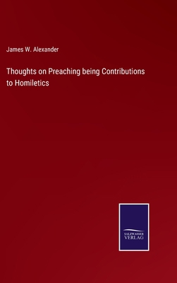 Thoughts on Preaching being Contributions to Ho... 3375018975 Book Cover