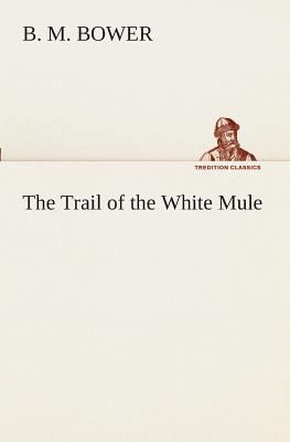 The Trail of the White Mule 3849509222 Book Cover