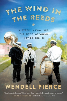 The Wind in the Reeds: A Storm, A Play, and the... 0399573224 Book Cover